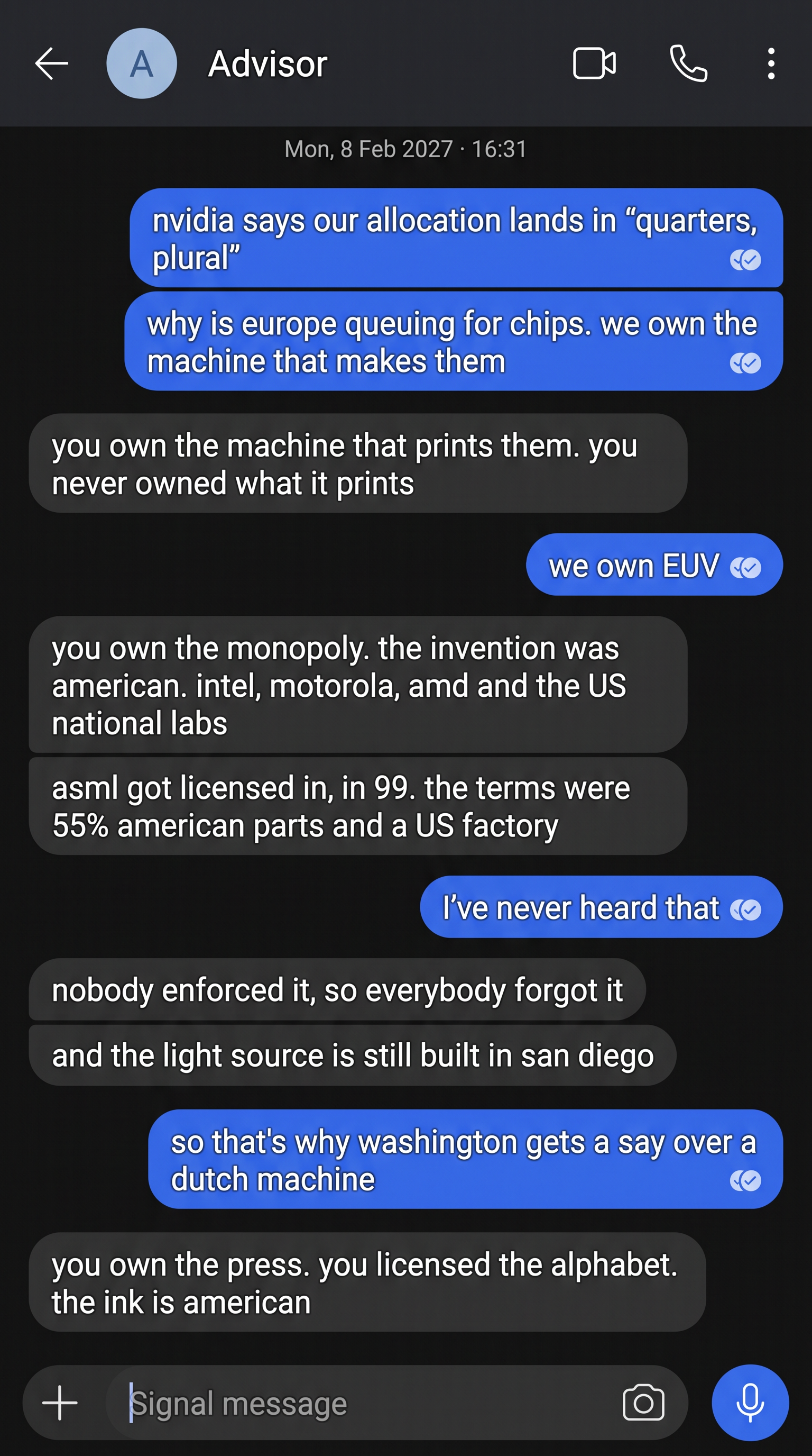 Signal chat: NVIDIA allocation lands in quarters, plural. The advisor explains EUV's American origins: you own the press, you licensed the alphabet, the ink is american.